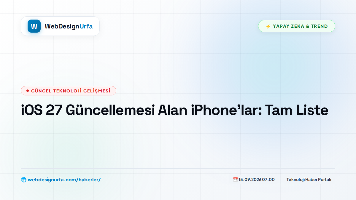 iOS 27 Güncellemesi Alan iPhone'lar: Tam Liste