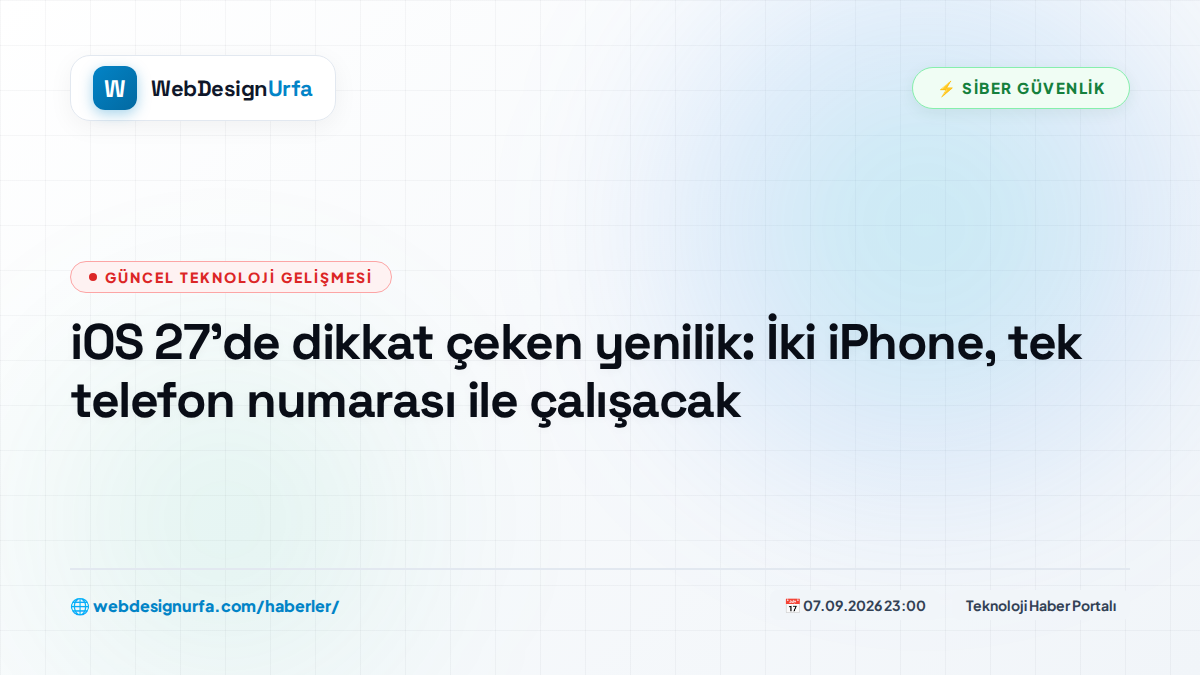 iOS 27'de dikkat çeken yenilik: İki iPhone, tek telefon numarası ile çalışacak