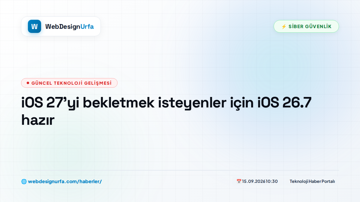iOS 27'yi bekletmek isteyenler için iOS 26.7 hazır