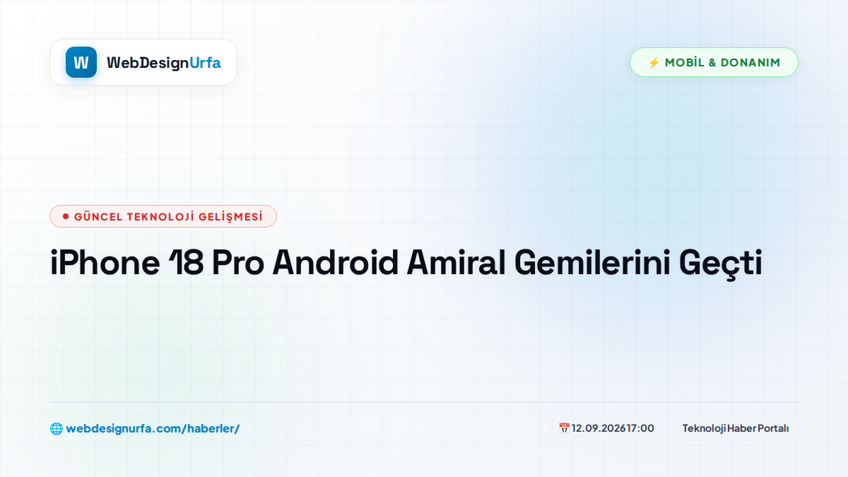 iPhone 18 Pro Android Amiral Gemilerini Geçti