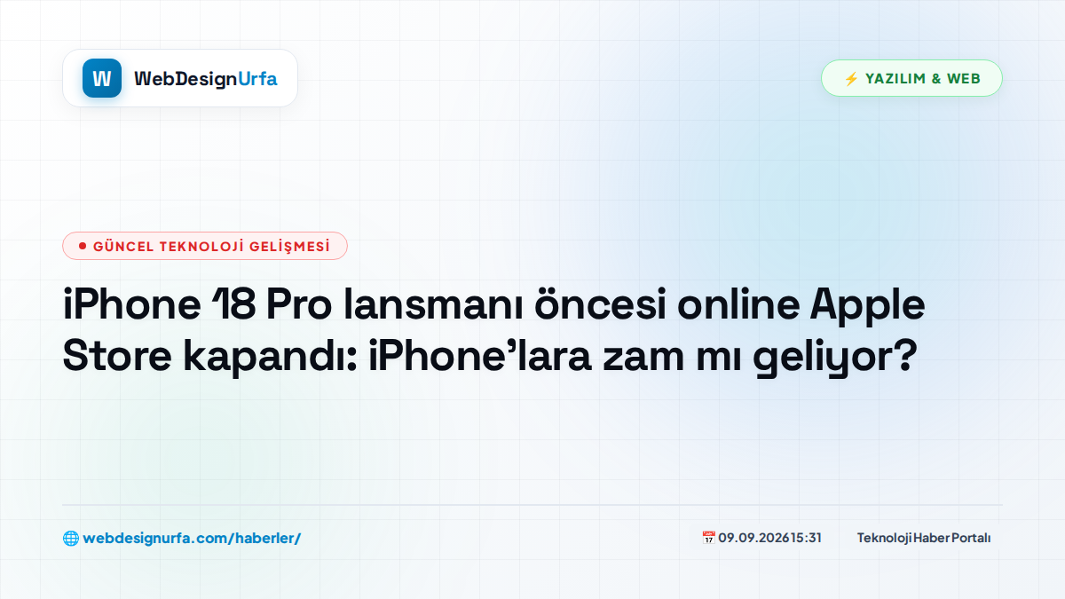 iPhone 18 Pro lansmanı öncesi online Apple Store kapandı: iPhone'lara zam mı geliyor?