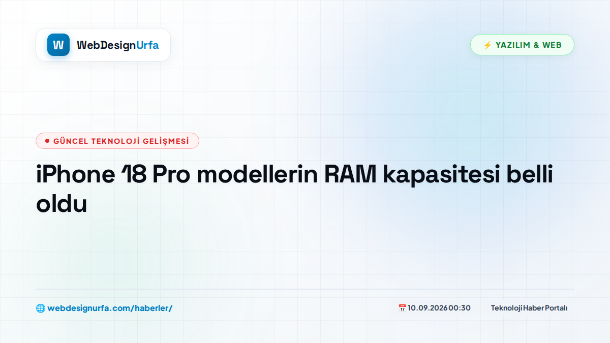 iPhone 18 Pro modellerin RAM kapasitesi belli oldu