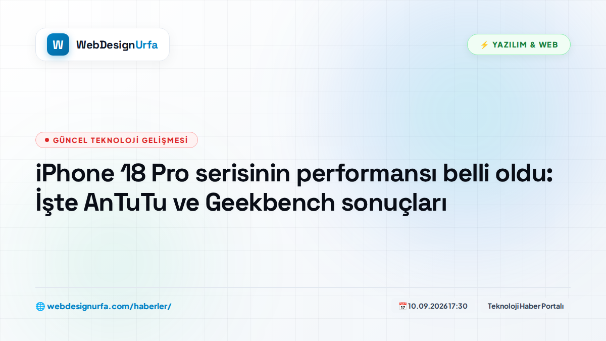 iPhone 18 Pro serisinin performansı belli oldu: İşte AnTuTu ve Geekbench sonuçları