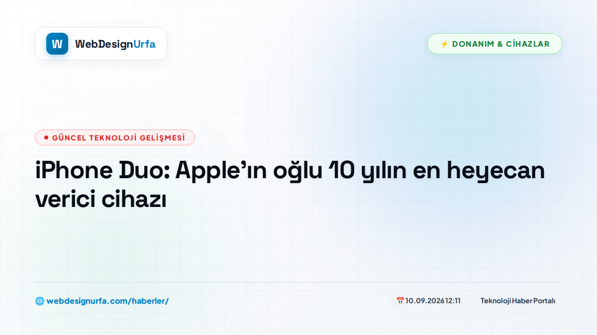 iPhone Duo: Apple'ın oğlu 10 yılın en heyecan verici cihazı
