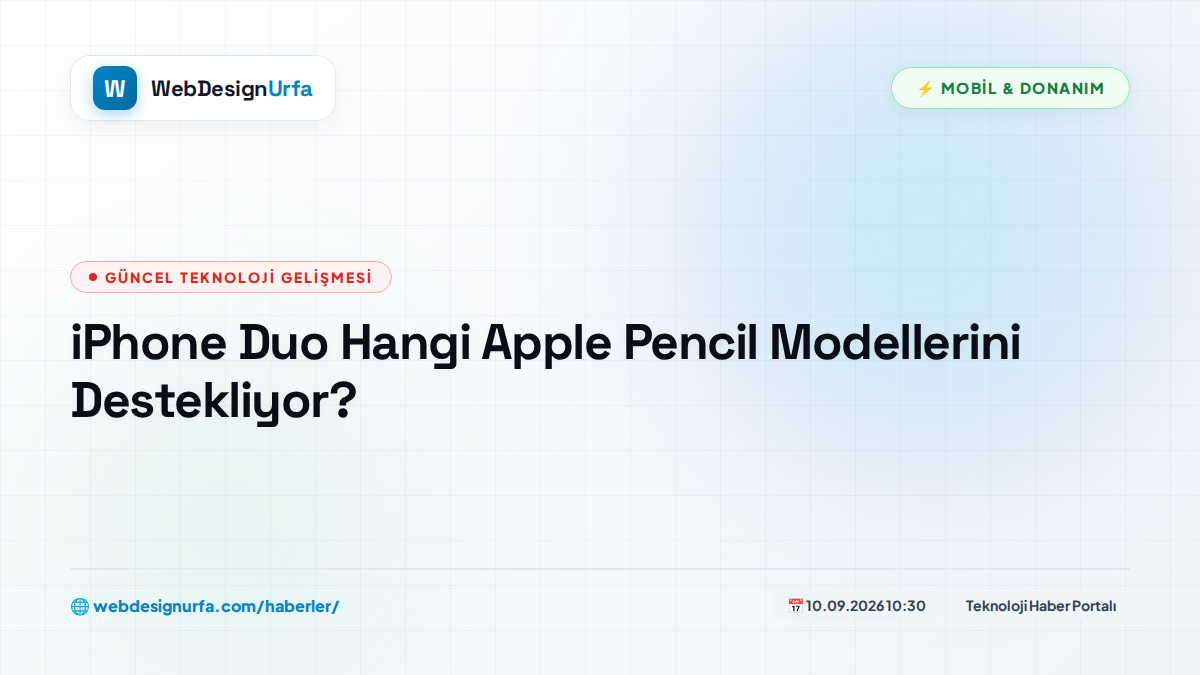 iPhone Duo Hangi Apple Pencil Modellerini Destekliyor?