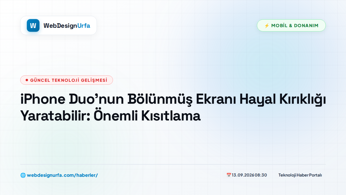iPhone Duo’nun Bölünmüş Ekranı Hayal Kırıklığı Yaratabilir: Önemli Kısıtlama