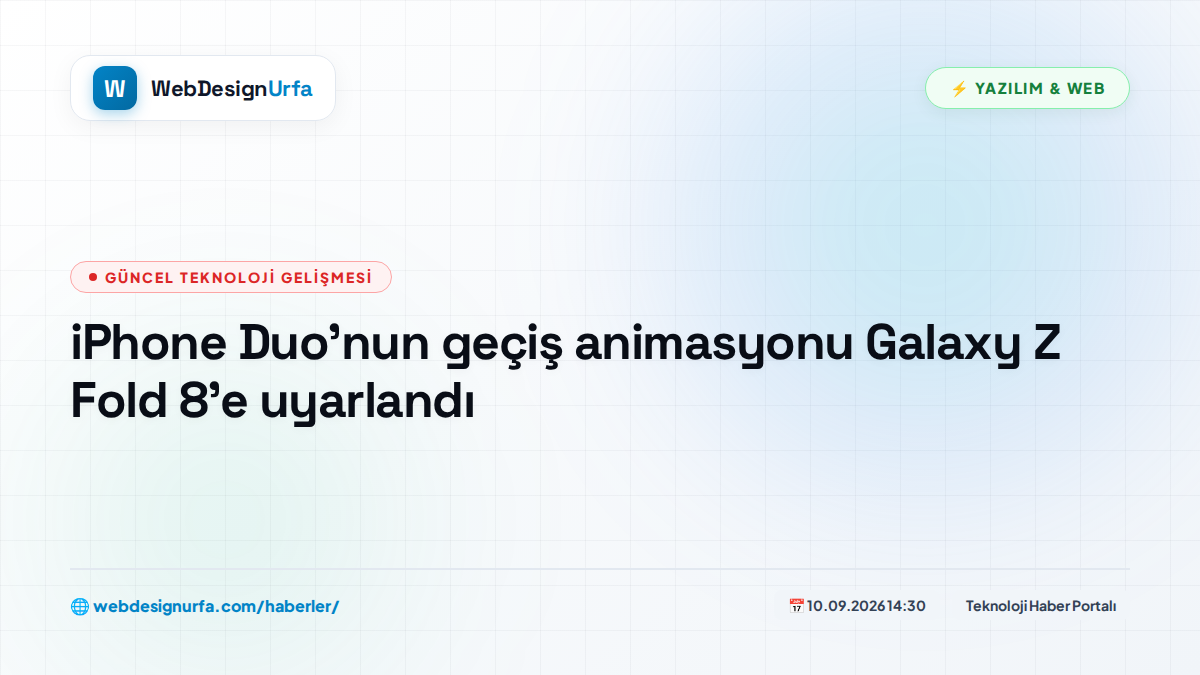 iPhone Duo’nun geçiş animasyonu Galaxy Z Fold 8’e uyarlandı