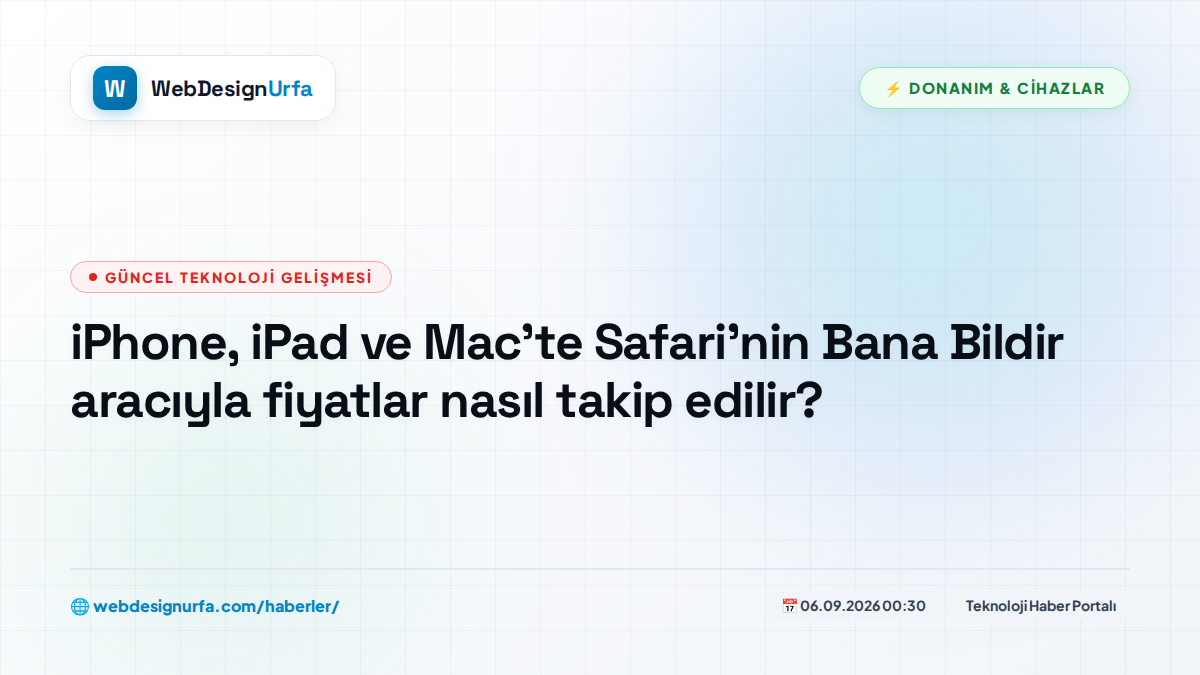 iPhone, iPad ve Mac'te Safari'nin Bana Bildir aracıyla fiyatlar nasıl takip edilir?