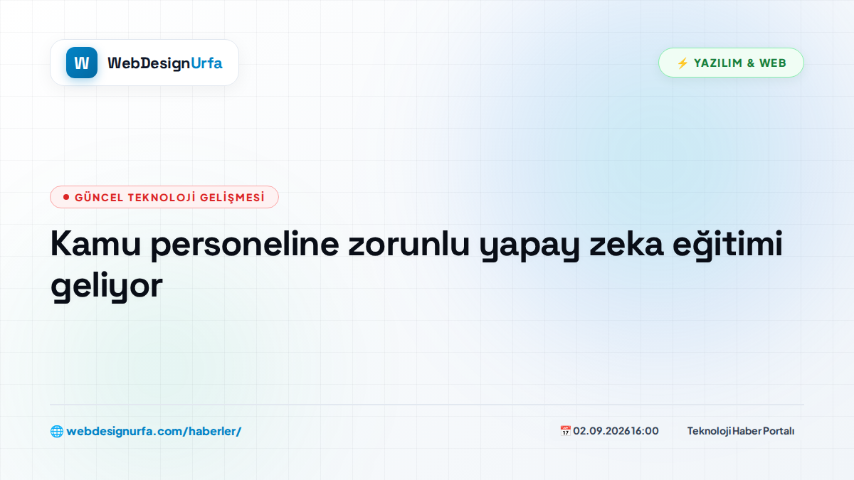 Kamu personeline zorunlu yapay zeka eğitimi geliyor