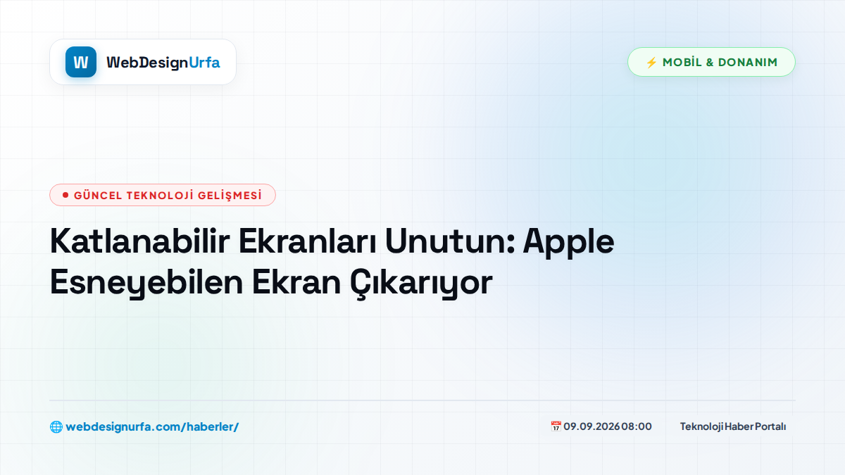 Katlanabilir Ekranları Unutun: Apple Esneyebilen Ekran Çıkarıyor