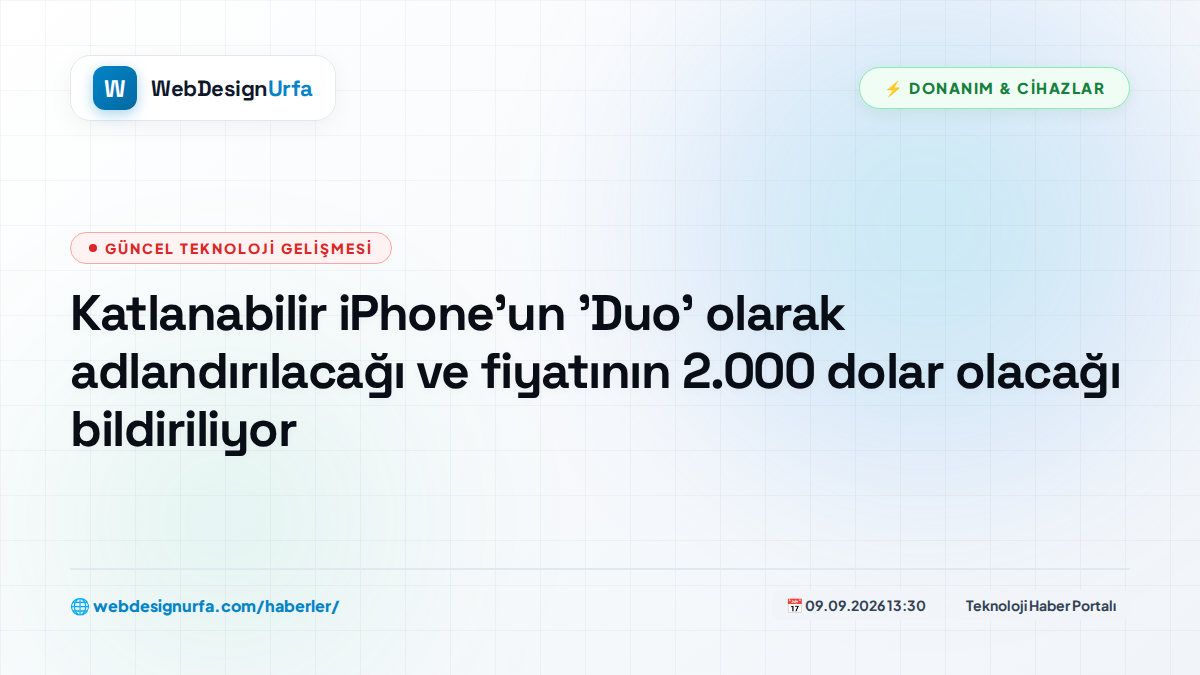 Katlanabilir iPhone'un 'Duo' olarak adlandırılacağı ve fiyatının 2.000 dolar olacağı bildiriliyor