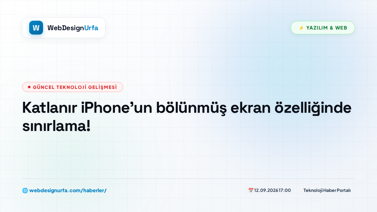 Katlanır iPhone'un bölünmüş ekran özelliğinde sınırlama!