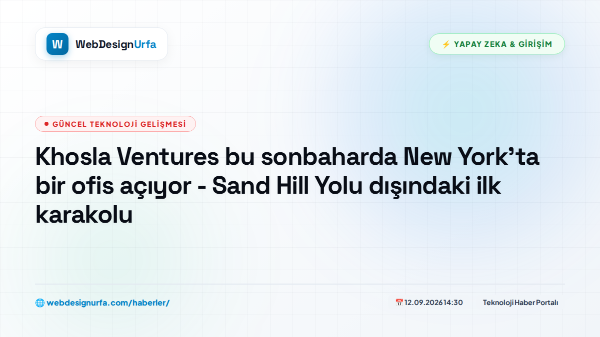 Khosla Ventures bu sonbaharda New York'ta bir ofis açıyor - Sand Hill Yolu dışındaki ilk karakolu