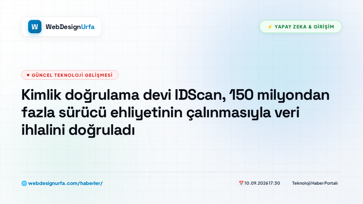 Kimlik doğrulama devi IDScan, 150 milyondan fazla sürücü ehliyetinin çalınmasıyla veri ihlalini doğruladı