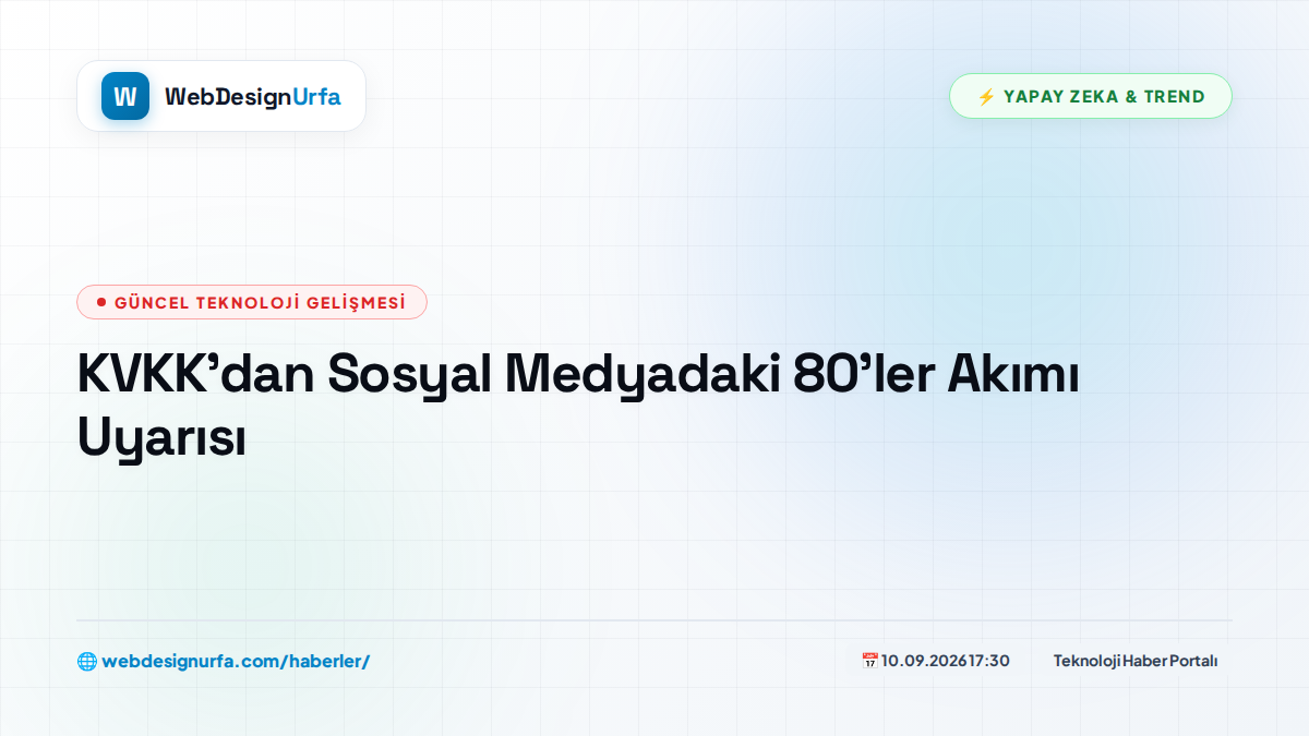 KVKK’dan Sosyal Medyadaki 80’ler Akımı Uyarısı