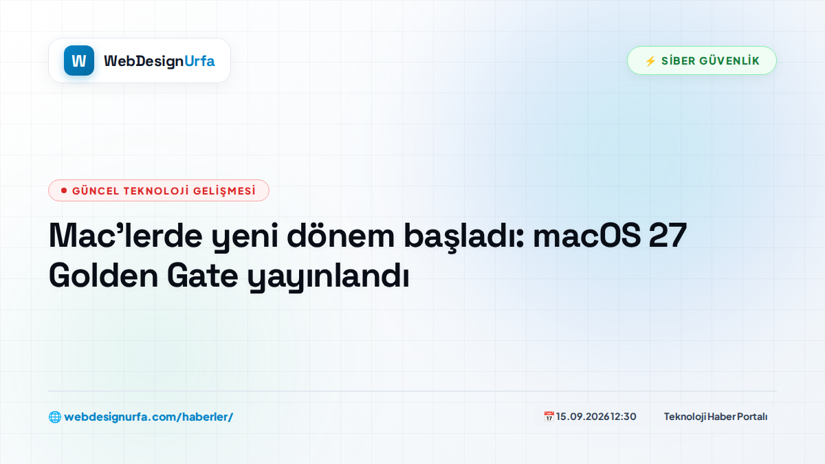 Mac’lerde yeni dönem başladı: macOS 27 Golden Gate yayınlandı