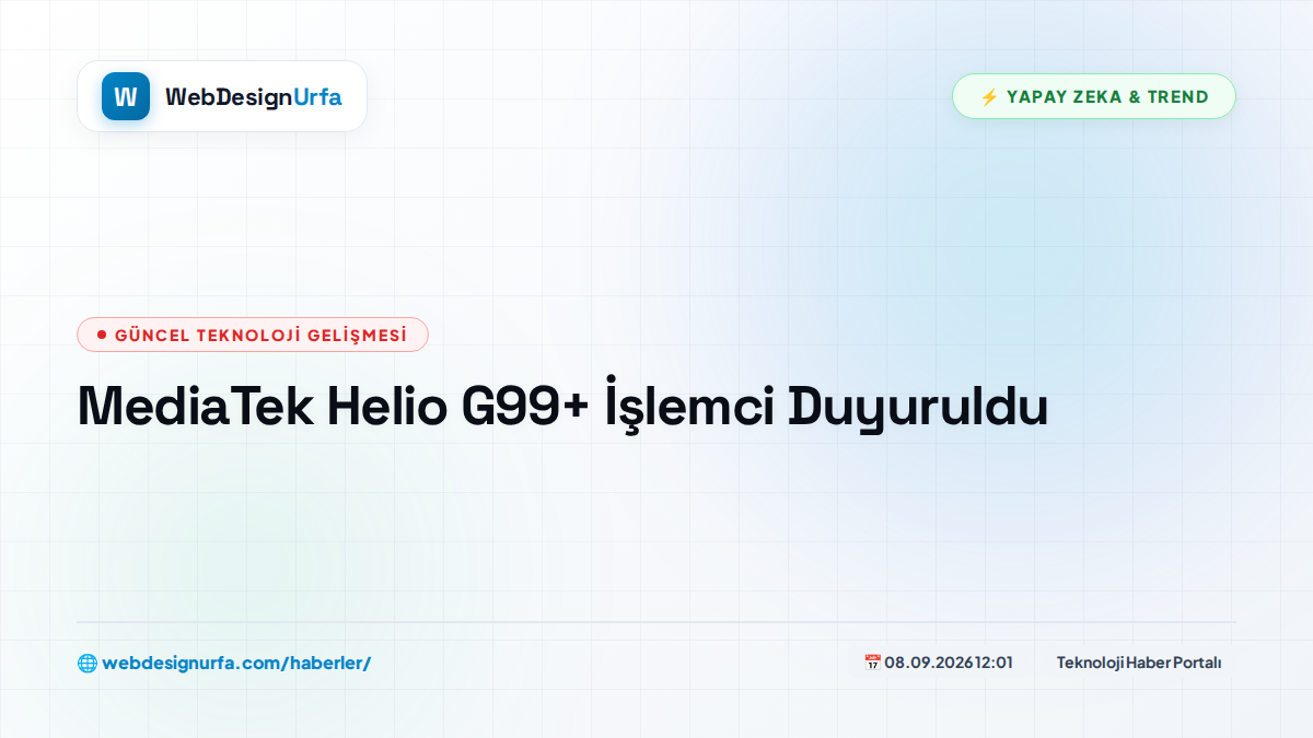MediaTek Helio G99+ İşlemci Duyuruldu
