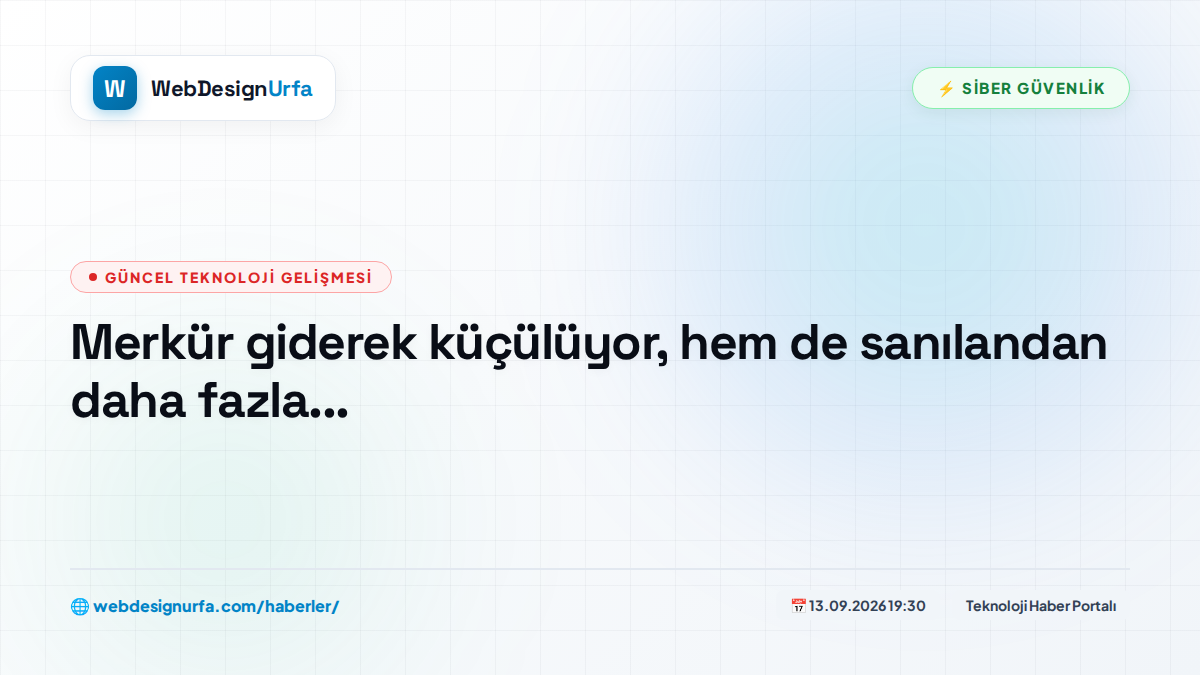 Merkür giderek küçülüyor, hem de sanılandan daha fazla...