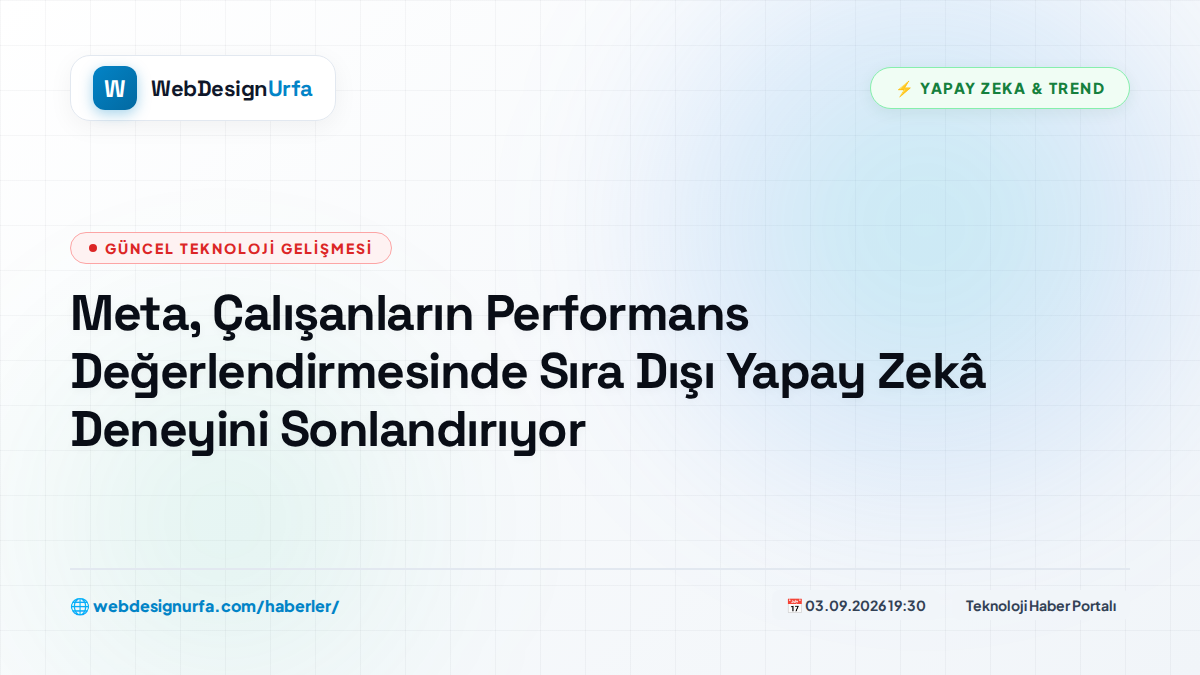 Meta, Çalışanların Performans Değerlendirmesinde Sıra Dışı Yapay Zekâ Deneyini Sonlandırıyor