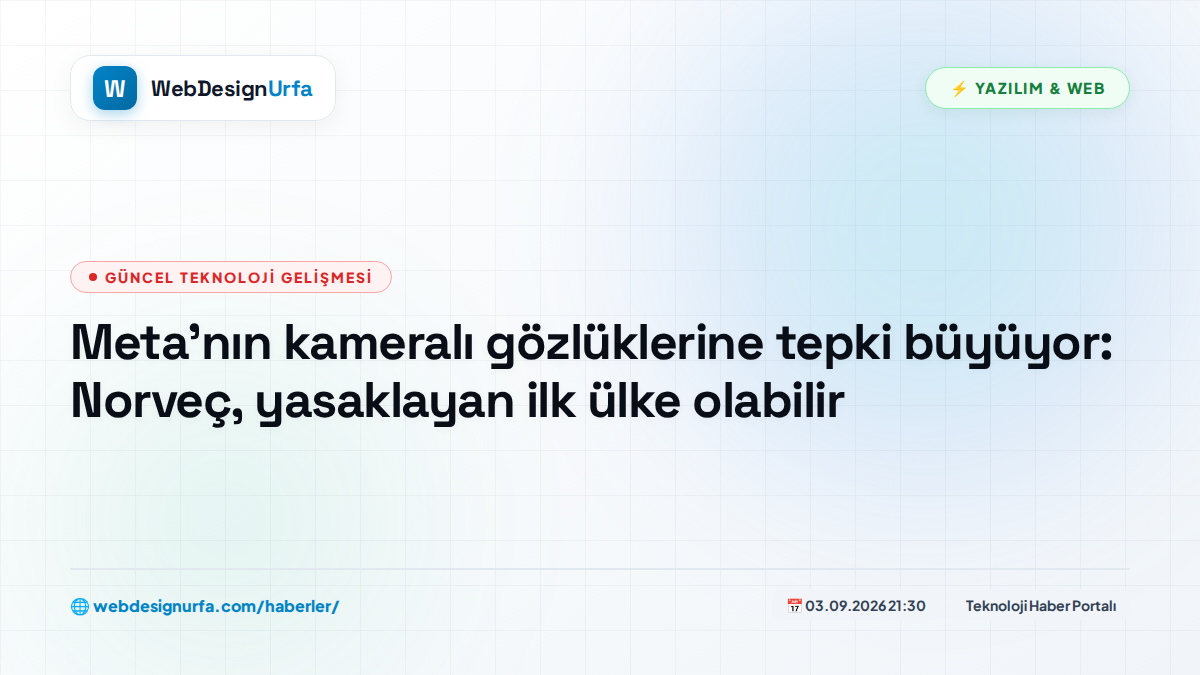 Meta'nın kameralı gözlüklerine tepki büyüyor: Norveç, yasaklayan ilk ülke olabilir