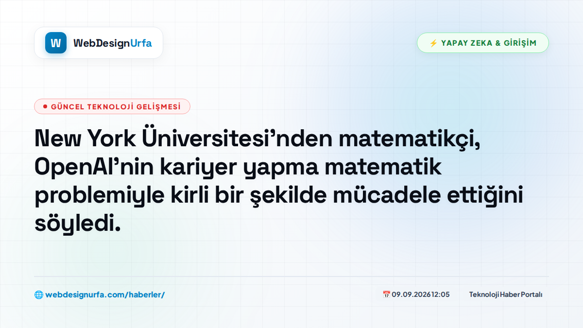 New York Üniversitesi'nden matematikçi, OpenAI'nin kariyer yapma matematik problemiyle kirli bir şekilde mücadele ettiğini söyledi.
