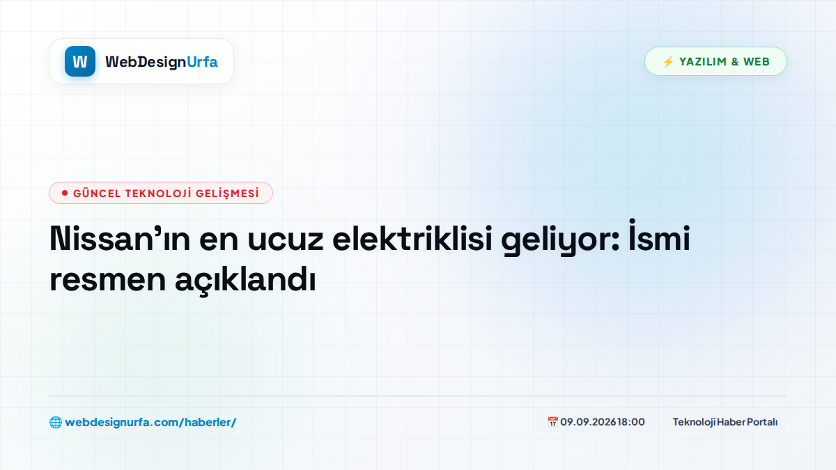 Nissan’ın en ucuz elektriklisi geliyor: İsmi resmen açıklandı