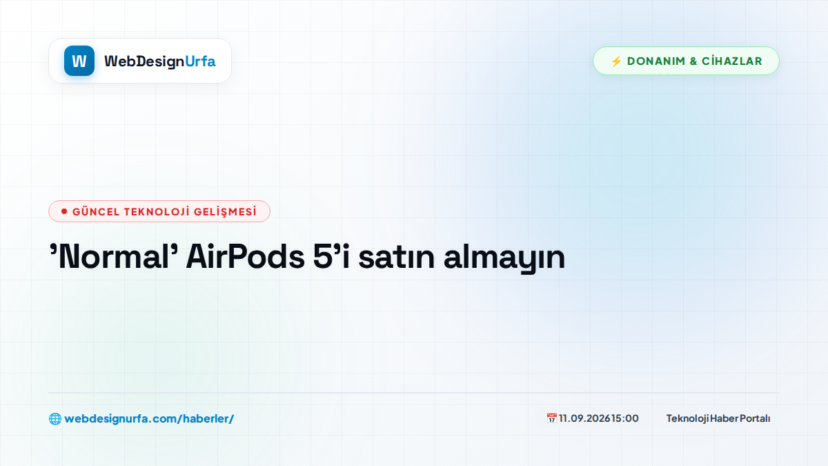 'Normal' AirPods 5'i satın almayın