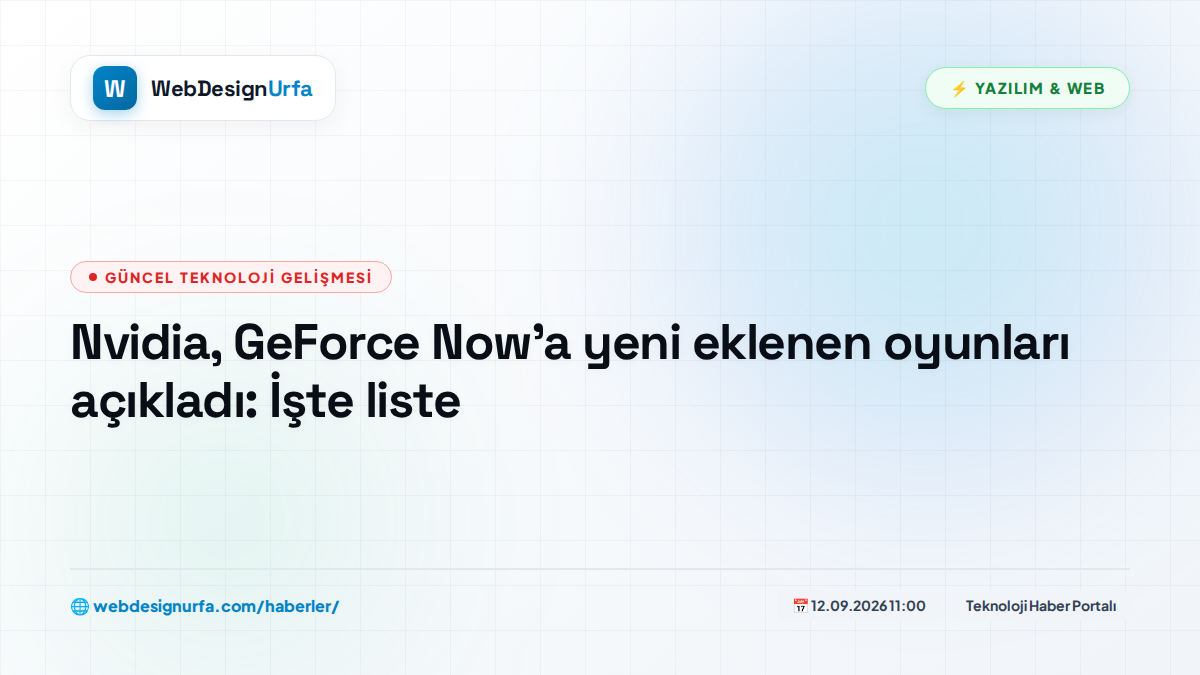 Nvidia, GeForce Now'a yeni eklenen oyunları açıkladı: İşte liste