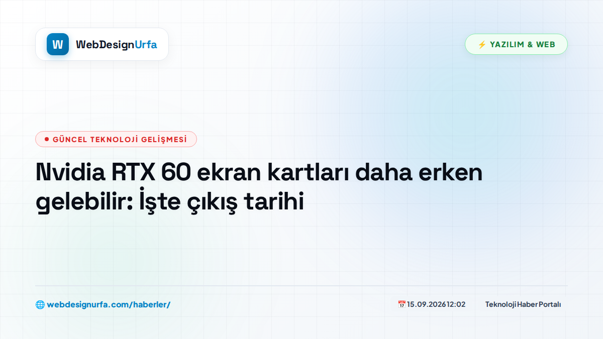 Nvidia RTX 60 ekran kartları daha erken gelebilir: İşte çıkış tarihi