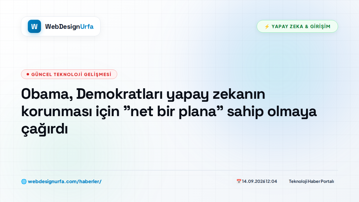 Obama, Demokratları yapay zekanın korunması için 