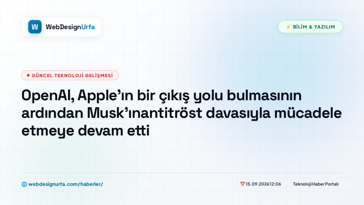 OpenAI, Apple'ın bir çıkış yolu bulmasının ardından Musk'ınantitröst davasıyla mücadele etmeye devam etti