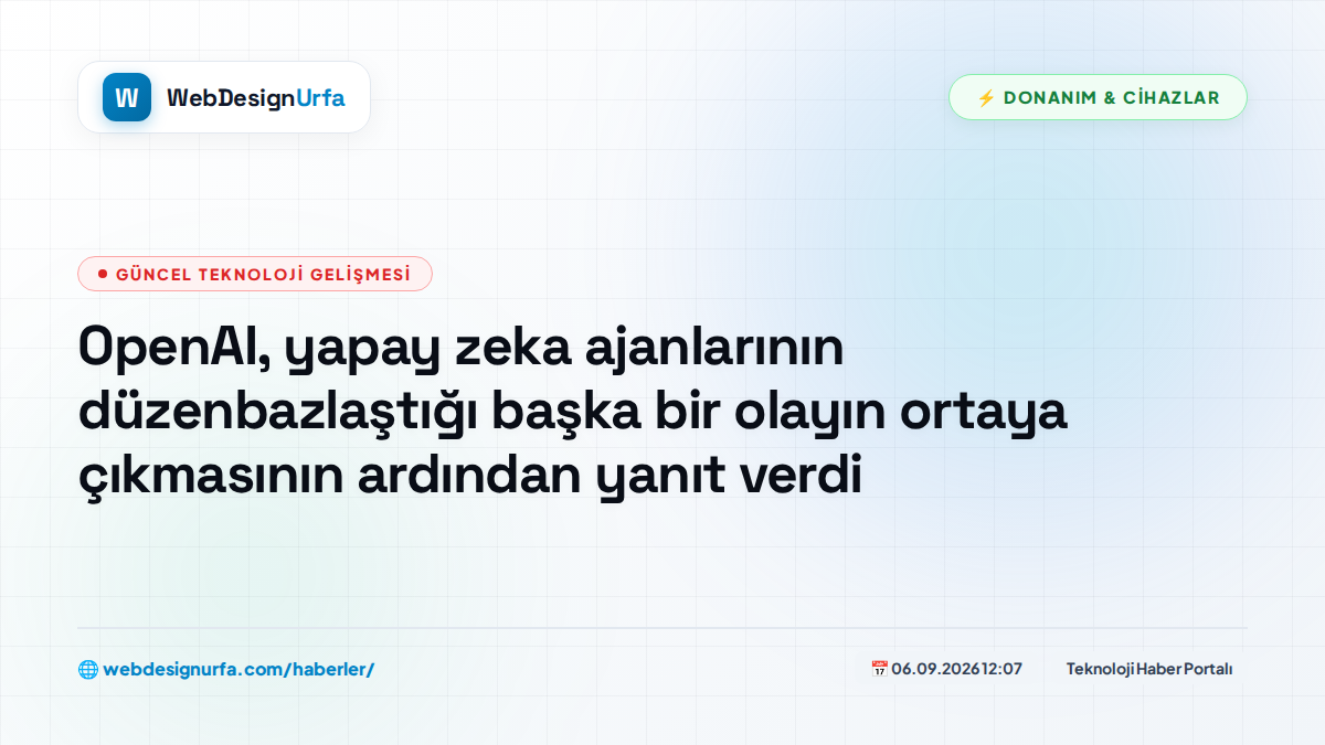 OpenAI, yapay zeka ajanlarının düzenbazlaştığı başka bir olayın ortaya çıkmasının ardından yanıt verdi