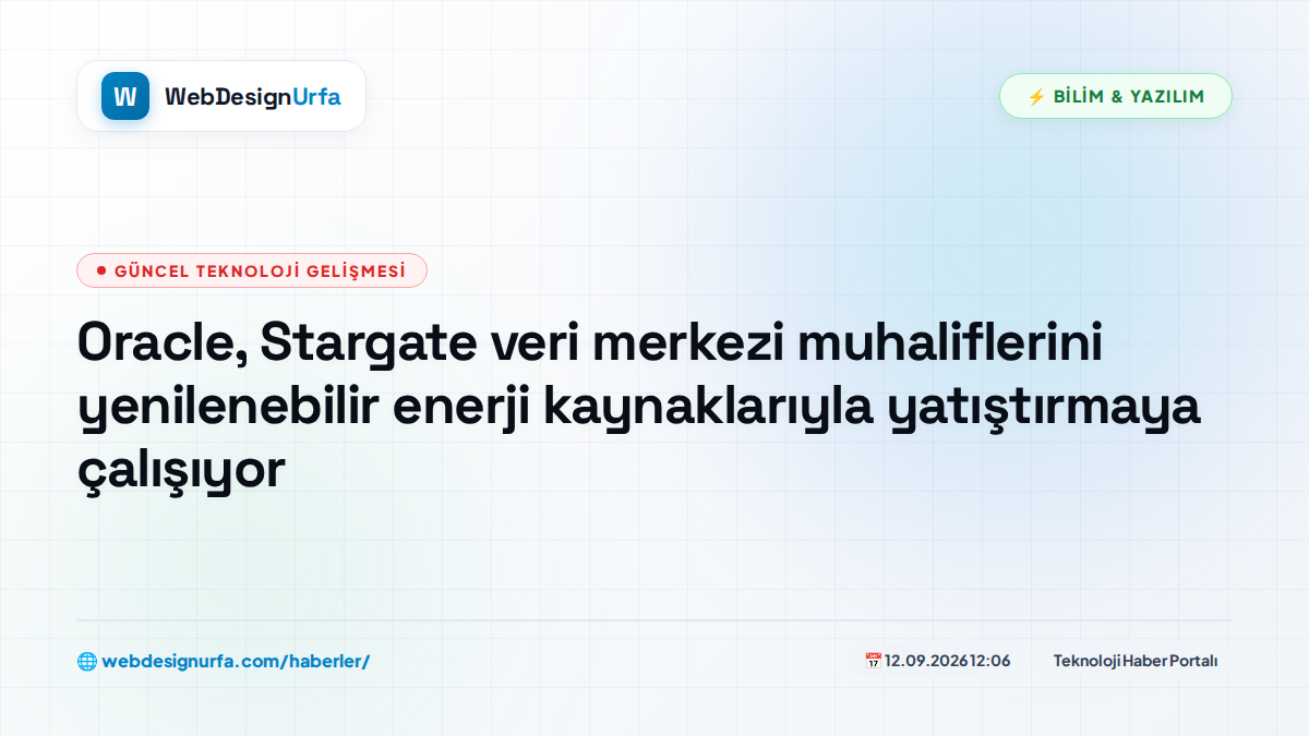 Oracle, Stargate veri merkezi muhaliflerini yenilenebilir enerji kaynaklarıyla yatıştırmaya çalışıyor