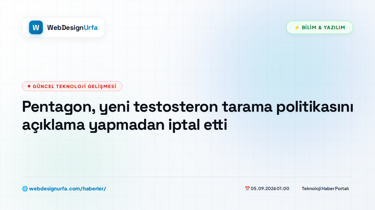 Pentagon, yeni testosteron tarama politikasını açıklama yapmadan iptal etti
