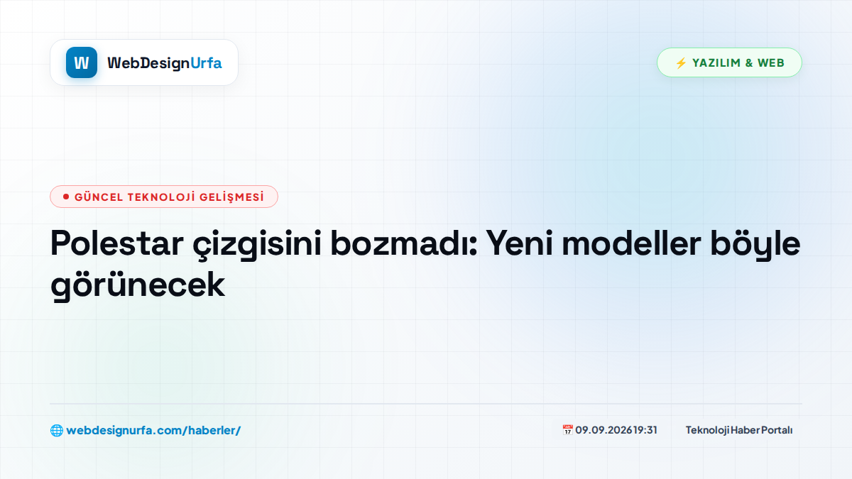Polestar çizgisini bozmadı: Yeni modeller böyle görünecek