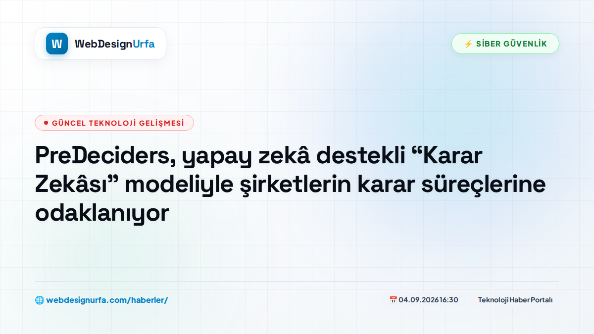 PreDeciders, yapay zekâ destekli “Karar Zekâsı” modeliyle şirketlerin karar süreçlerine odaklanıyor