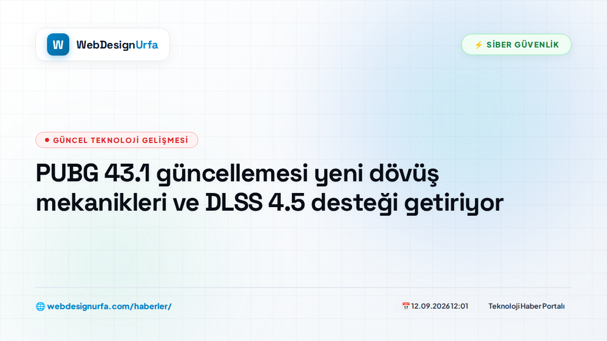 PUBG 43.1 güncellemesi yeni dövüş mekanikleri ve DLSS 4.5 desteği getiriyor