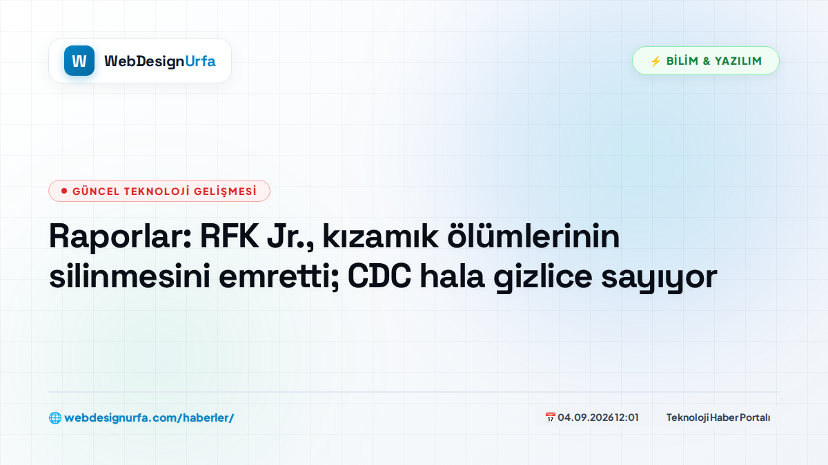 Raporlar: RFK Jr., kızamık ölümlerinin silinmesini emretti; CDC hala gizlice sayıyor