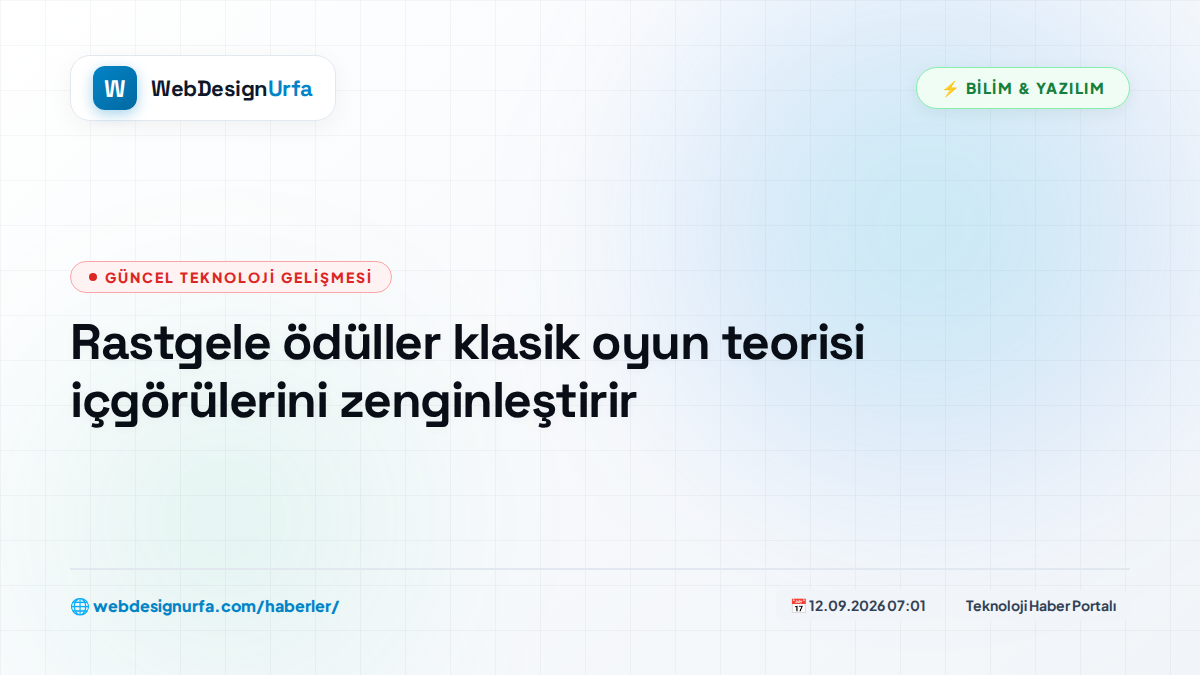 Rastgele ödüller klasik oyun teorisi içgörülerini zenginleştirir