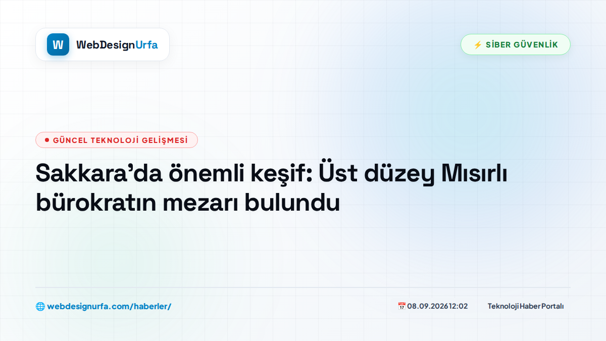 Sakkara'da önemli keşif: Üst düzey Mısırlı bürokratın mezarı bulundu