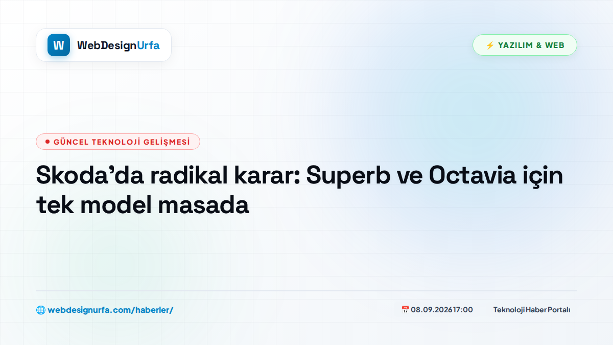 Skoda’da radikal karar: Superb ve Octavia için tek model masada
