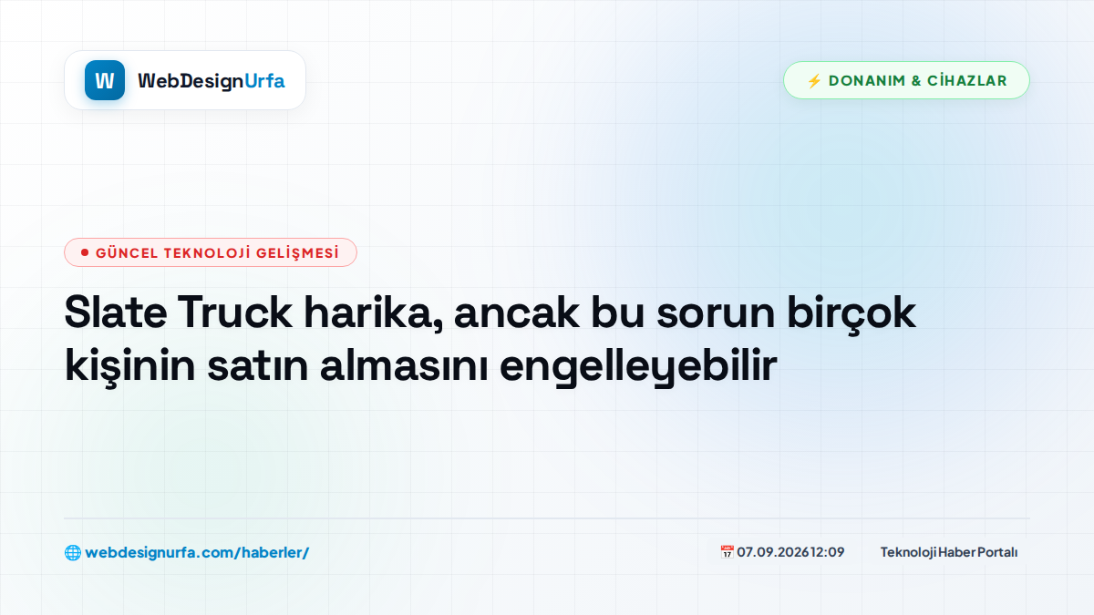 Slate Truck harika, ancak bu sorun birçok kişinin satın almasını engelleyebilir