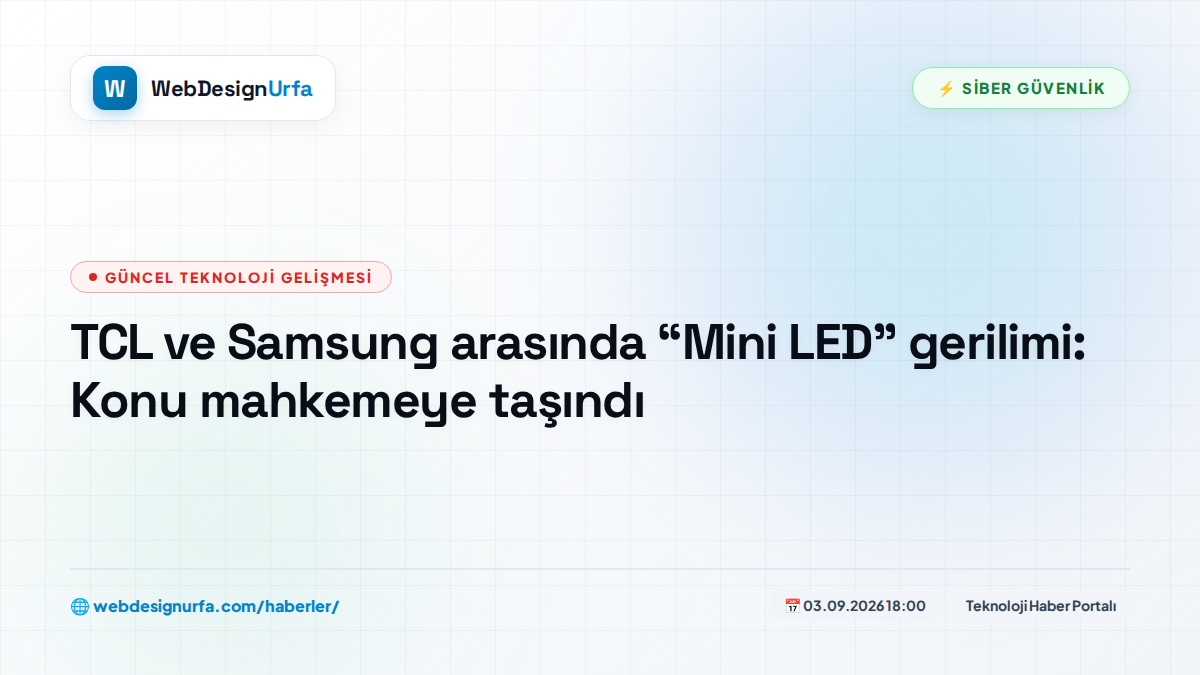 TCL ve Samsung arasında “Mini LED” gerilimi: Konu mahkemeye taşındı