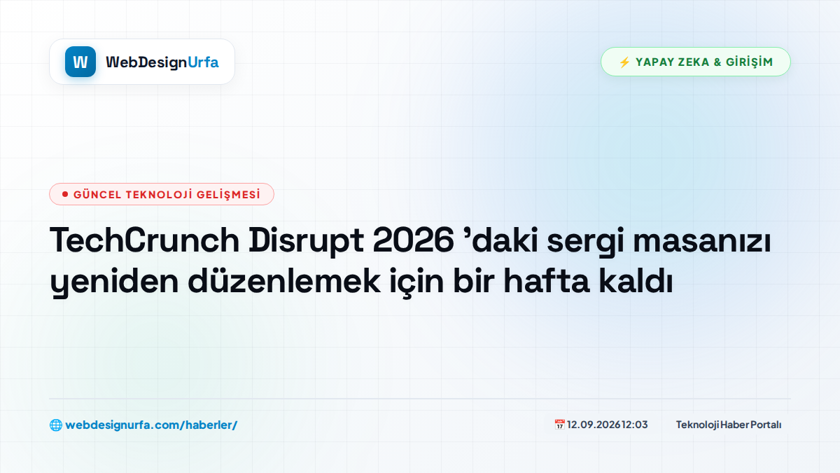 TechCrunch Disrupt 2026 'daki sergi masanızı yeniden düzenlemek için bir hafta kaldı