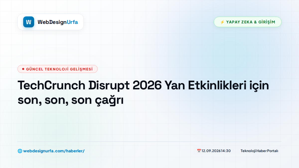 TechCrunch Disrupt 2026 Yan Etkinlikleri için son, son, son çağrı