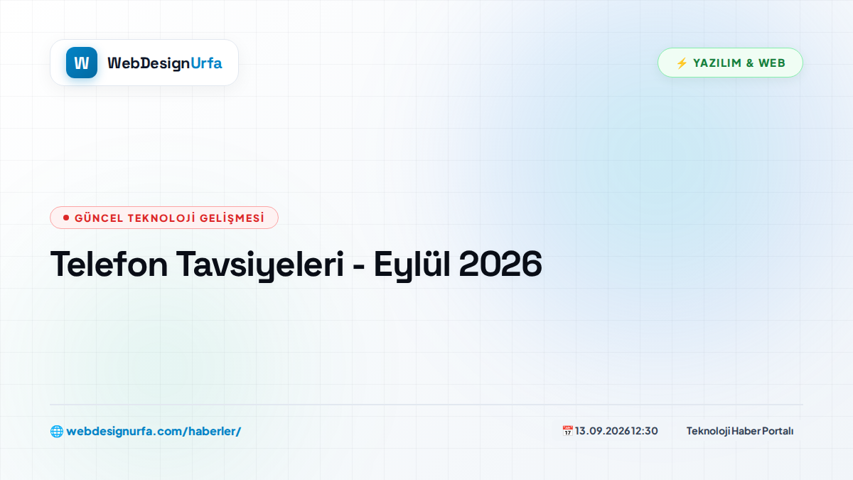 Telefon Tavsiyeleri - Eylül 2026
