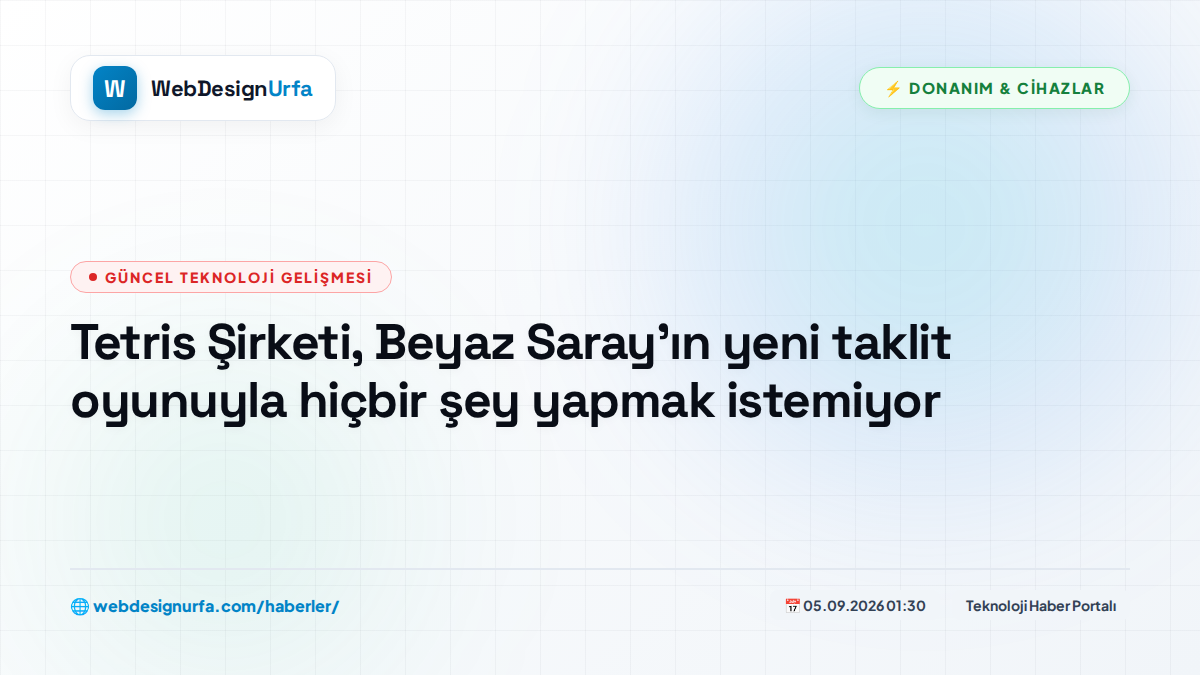 Tetris Şirketi, Beyaz Saray'ın yeni taklit oyunuyla hiçbir şey yapmak istemiyor