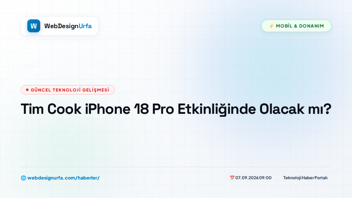 Tim Cook iPhone 18 Pro Etkinliğinde Olacak mı?