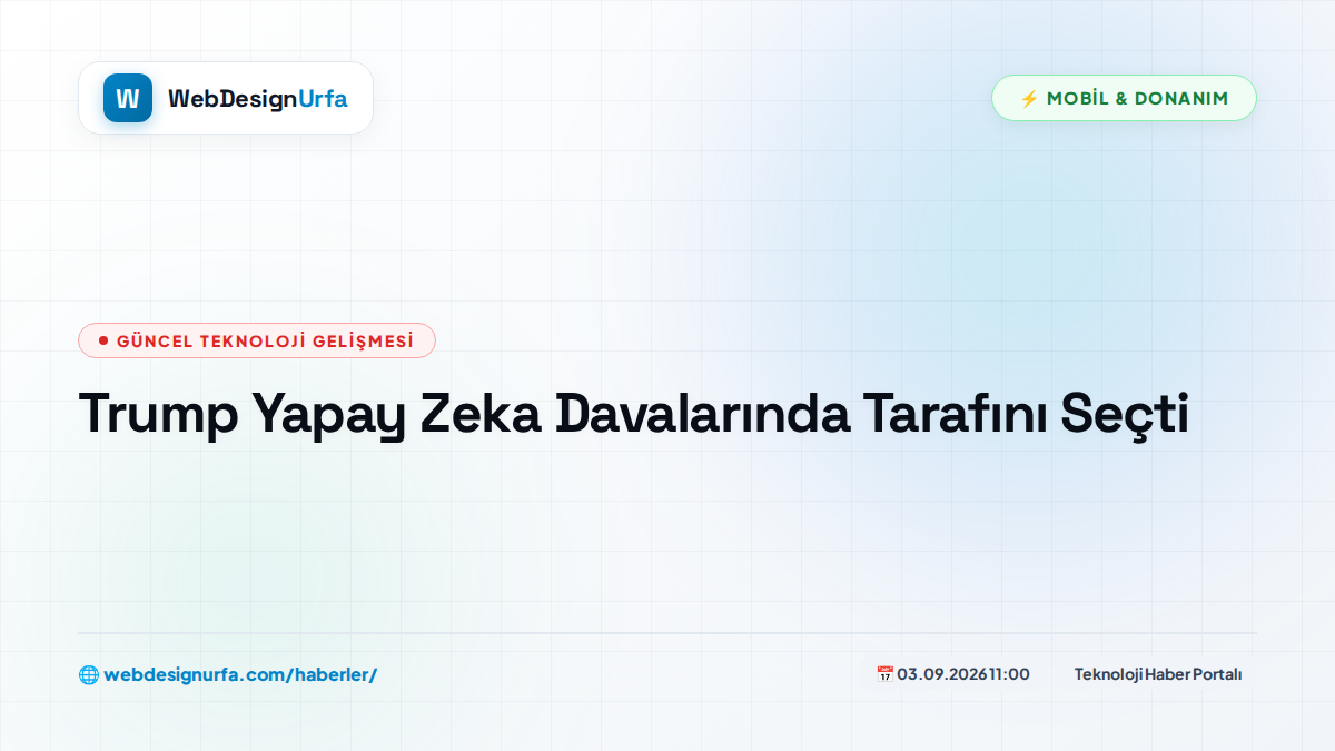 Trump Yapay Zeka Davalarında Tarafını Seçti