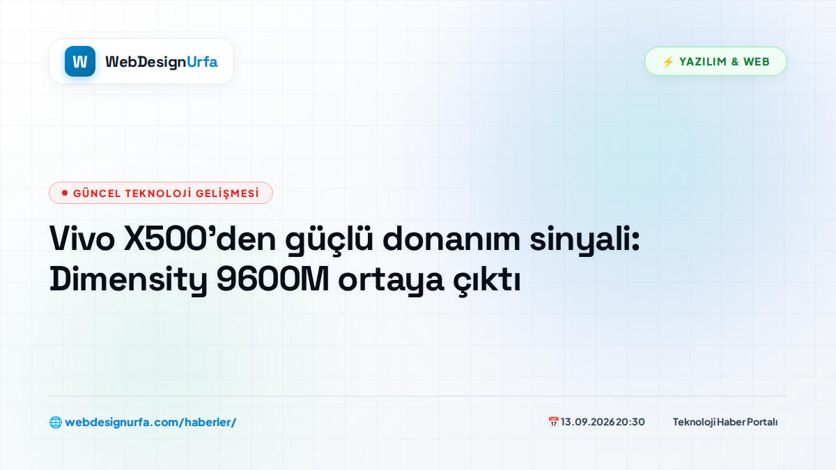 Vivo X500'den güçlü donanım sinyali: Dimensity 9600M ortaya çıktı